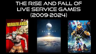 The Rise and Fall of Live Service Games (2009-2024)