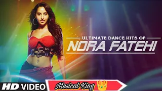 Ultimate Dance Hits of Nora Fatehi | Video Jukebox | Best of Nora Songs | Musical King 👑