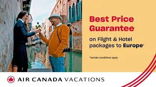 Air Canada Vacations - Our Best Price Guaranteed on Europe Flight & Hotel packages