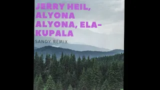 Jerry Heil, alyona alyona, Ela(Sandy remix)