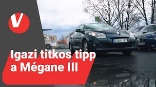 352 000 km-rel bizonyít a francia titkos tipp - Vezess Értékbecslő: RENAULT MÉGANE III