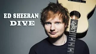 Dive - Ed Sheeran (Lirik dan terjemahan)