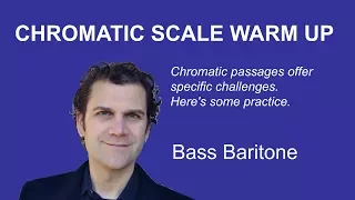 Bass Baritone Singing Warm Up - Chromatic Scales