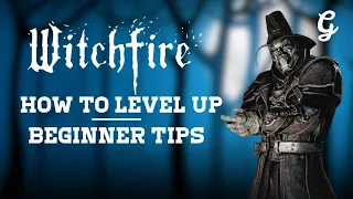 How to Level Up in Witchfire - Beginner Tips