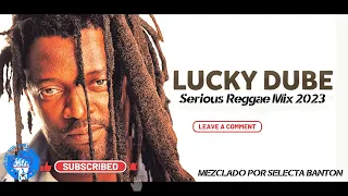 LUCKY DUBE MIX 2023 | SERIOUS REGGAE | BEST SONGS - GREATEST HITS MEZCLADO POR SELECTA BANTON