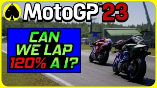 MotoGP 23 - Can we LAP the 120% A.I?