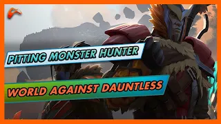 Monster Hunter World Vs Dauntless, Should You Try The Other?