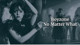 No Matter What / Boyzone (Slow Reverb)