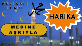 Medine Aşkıyla - Gitmek İstiyorum Ben Medine'ye | Müziksiz Efsane İlahi | Ömer Faruk Demirbaş