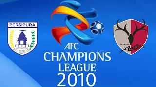 Persipura Jayapura  vs Kashima Antlers 鹿島アントラーズ: ACL 2010 (Group Stage)