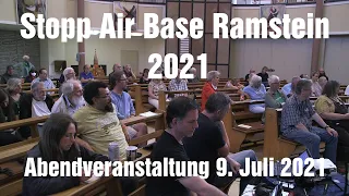 ENTRÜSTEN, STATT AUFRÜSTEN! | Stopp Air Base Ramstein 2021 - Abendveranstaltung 9. Juli 2021