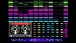 Alexander Gc - Energy X (Remasterizado)