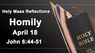 Homily Thursday April 18 2024 I Catholic Mass Daily Reading And Reflections I John 6:44-51