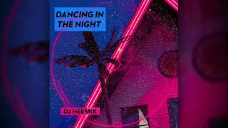 Dj Heemix - Dancing in the Night