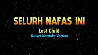 Seluruh Nafas Ini Feat Giselle - Last Child | Chord Turun (Karaoke Version)