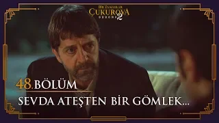 Sevda ateşten bir gömlek! - Bir Zamanlar Çukurova 48. Bölüm