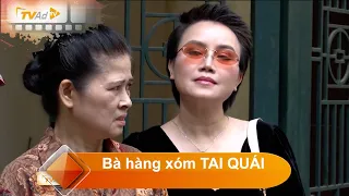 Bà hàng xóm TAI QUÁI