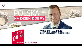 Czy fatalne rządy Trzaskowskiego obejmą całą Polskę? - W. Zabłocki | Polska na Dzień Dobry