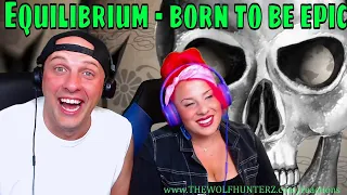 FUN REACTION TO EQUILIBRIUM - Born To Be Epic (OFFICIAL LYRIC VIDEO)2022 THE WOLF HUNTERZ