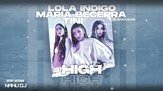 HIGH (Remix) Nahu DJ | Maria Becerra x TINI x Lola Indigo