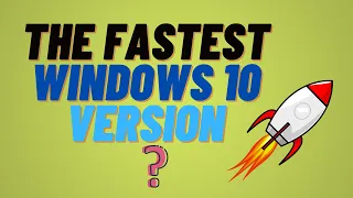 The FASTEST Windows 10 Version 🚀