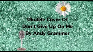 Beginning of Don’t Give Up On Me by Andy Grammer