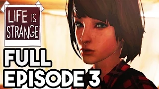 Life Is Strange Episode 3 FULL EPISODE Gameplay Walkthrough (Life Is Strange Chaos Theory)