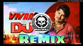 Vivaad DJ remix song 🔥🔥 hard bass and full vibration⚡⚡⚡ by MULTIKILL RECORDING STUDIO.............