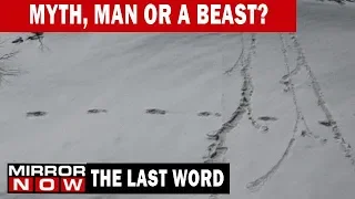 Is Yeti a myth, man or a beast? | The Last Word