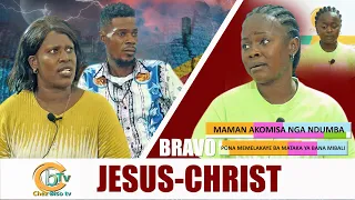 BRAVO JÉSUS-CHRIST : MAMAN AKOMISA NGA NDUMBA PONA MEMELAKAYE BA MATAKA YA BANA MIBALI