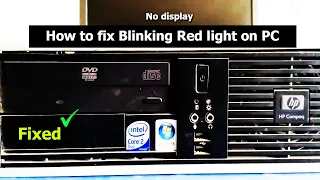 Fix Red blinking light | no display | beep during startup | Hp System | 100% Solution