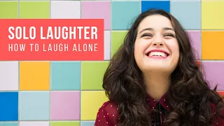 How to Laugh More Alone