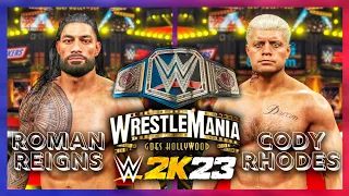 WWE 2K23: Roman Reigns (c) vs. Cody Rhodes | Undisputed WWE Universal Title | WWE WrestleMania 39