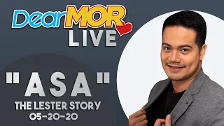 Dear MOR Live: "Asa" The Lester Story 05-20-20