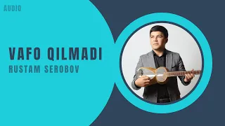 Rustam Serobov - Dunyo vafo qilmadi (audio)