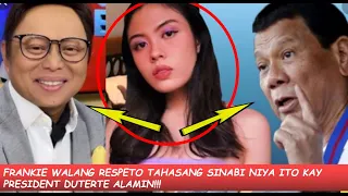 FRANKIE PANGILINAN WALA TALAGANG RESPETO TAHASANG SINABI NIYA ITO KAY PRESIDENT DUTERTE ALAMIN