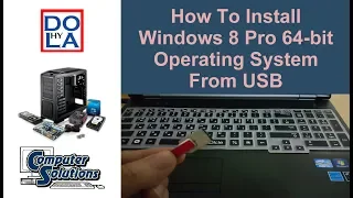 How To Install Windows 8 Pro 64-bit Operating System From USB