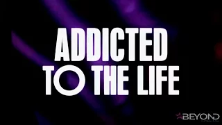 Addicted To The Life | Trailer