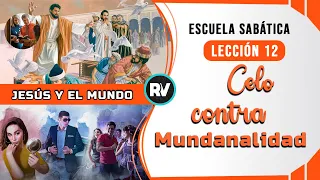 Celo contra Mundanalidad | Lección 12 | Escuela Sabática - Pr. Raymond Rosales 🇪🇨