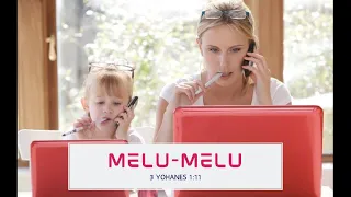 Melu melu | 3 Yohanes 1:11