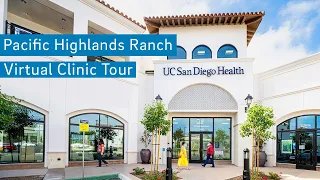 Pacific Highlands Ranch Clinic Virtual Tour | UC San Diego Health