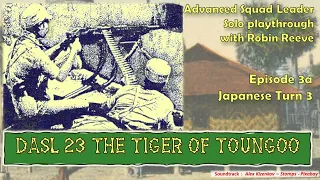 ASL solo playthrough, DASL 23 Tiger of Toungoo, Episode 3a, Chinese Turn 3.