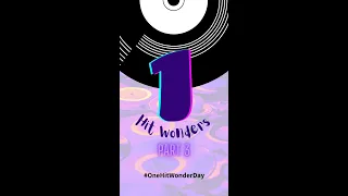 One Hit Wonder Day - Part 3