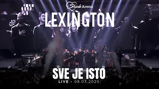 Lexington - Sve je isto - LIVE - (08.03.2020 Stark Arena)