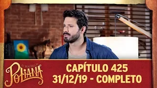 As Aventuras de Poliana | capítulo 425 - 31/12/19, completo