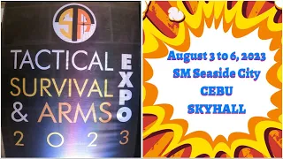 Tactical Survival & Arms Expo 2023 - SM Seaside City, CEBU @kuyajaytv2022