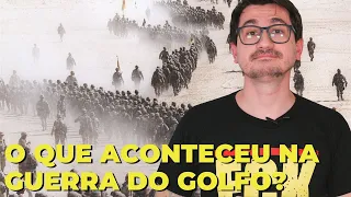 A GUERRA DO GOLFO || VOGALIZANDO A HISTÓRIA