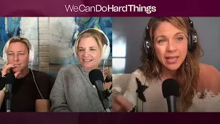 ON APOLOGIZING: WE CAN DO HARD THINGS EP 55