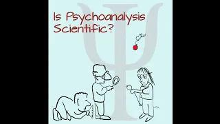 Episode 7: Is Psychoanalysis Scientific?