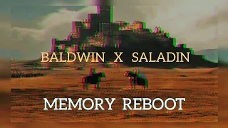 King Baldwin IV & Saladin | Memory Reboot Edit